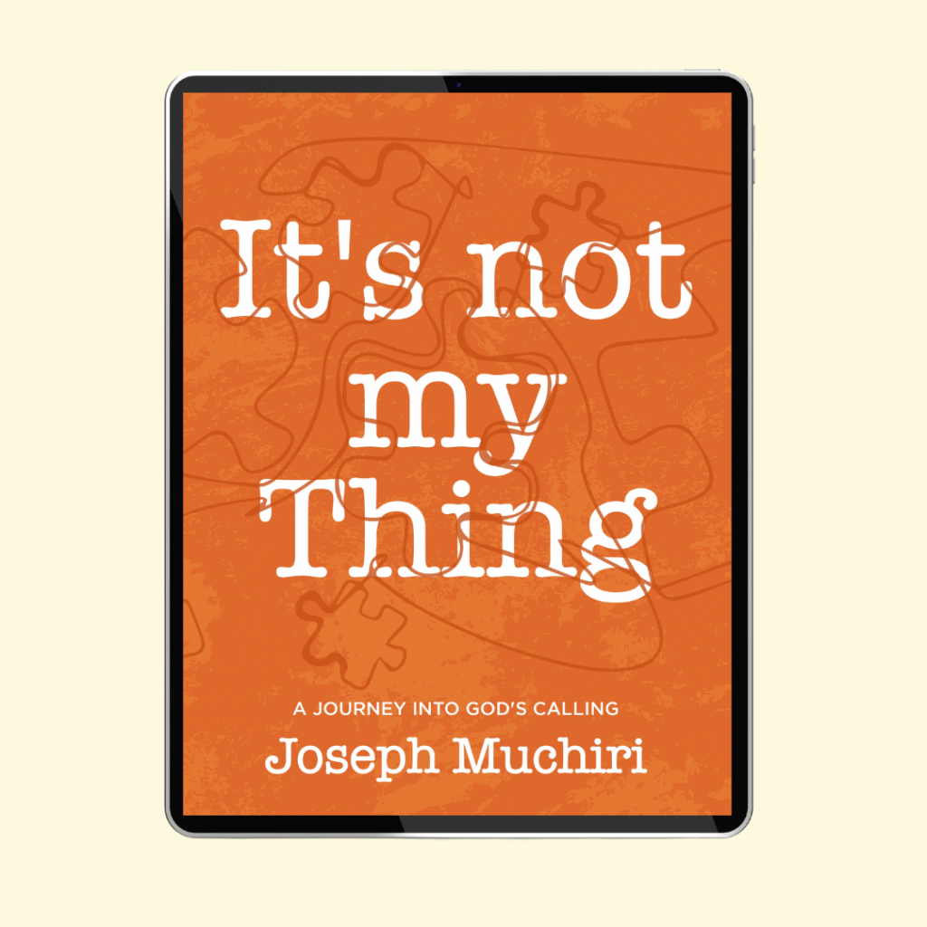 Pastor Joseph Muchiri Its Not My Thing Book